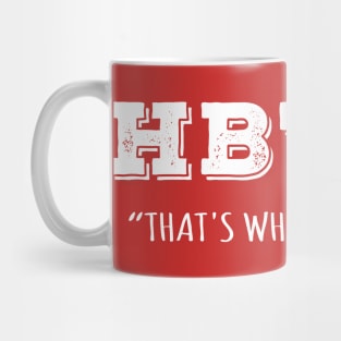 HBTFD Funny Football fans Mug